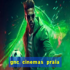 gnc cinemas praia de belas